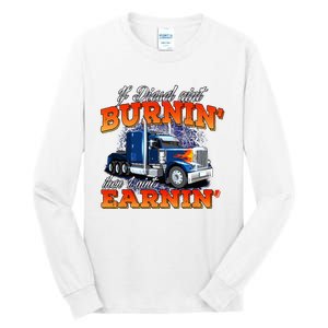 If Diesel Aint Burnin Trucker Semi Truck Driver Trucking Tall Long Sleeve T-Shirt