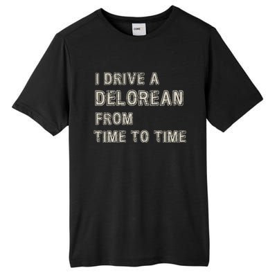 I Drive A Delorean From Time To Time Tall Fusion ChromaSoft Performance T-Shirt