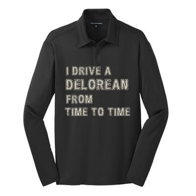 I Drive A Delorean From Time To Time Silk Touch Performance Long Sleeve Polo