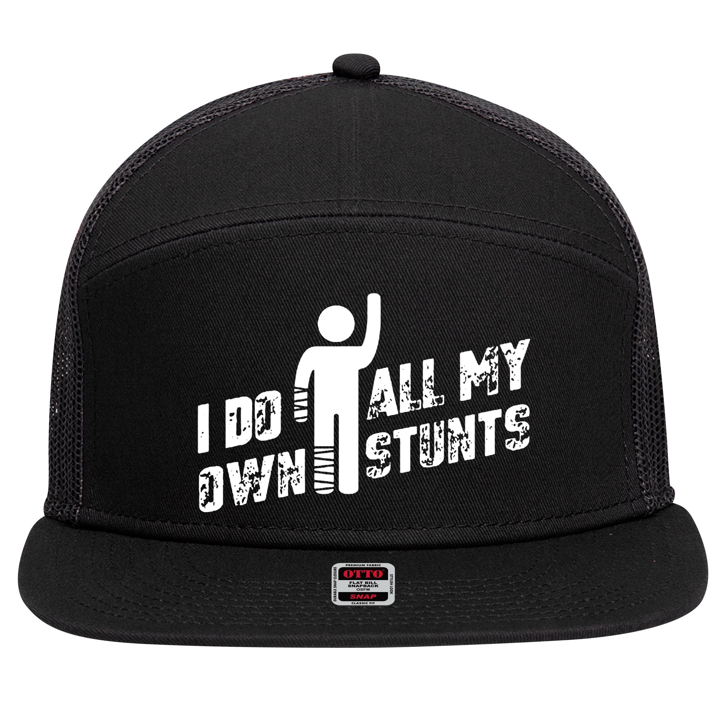 I Do All My Own Stunts 7 Panel Mesh Trucker Snapback Hat