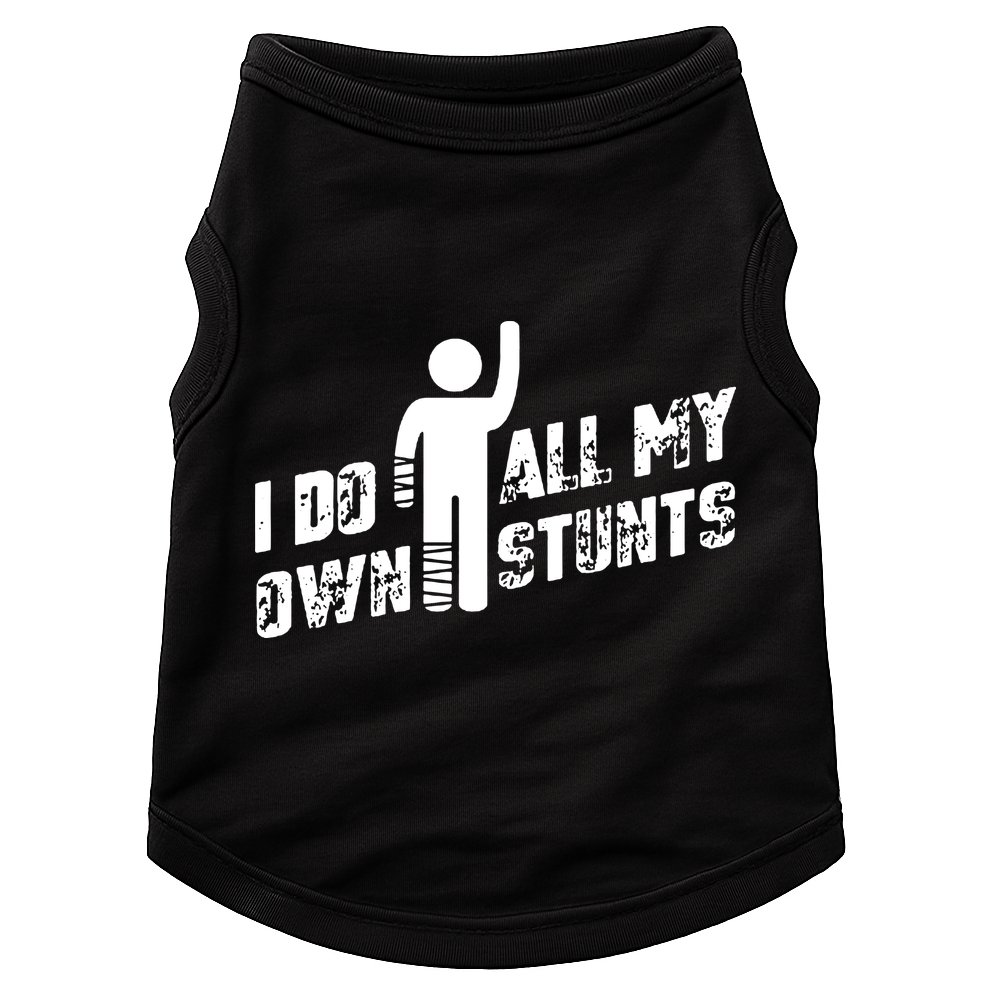 I Do All My Own Stunts Doggie Tank