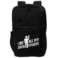 I Do All My Own Stunts Impact Tech Backpack