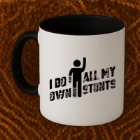 I Do All My Own Stunts Mug
