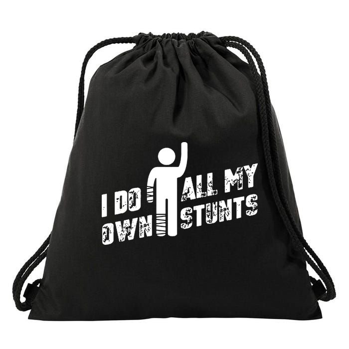 I Do All My Own Stunts Drawstring Bag