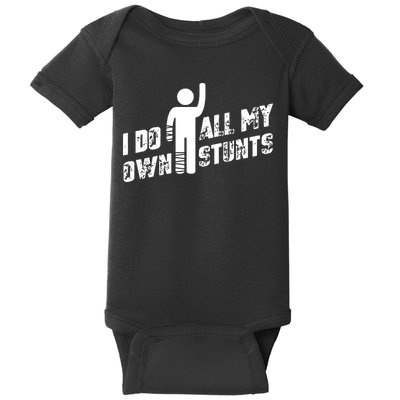 I Do All My Own Stunts Baby Bodysuit