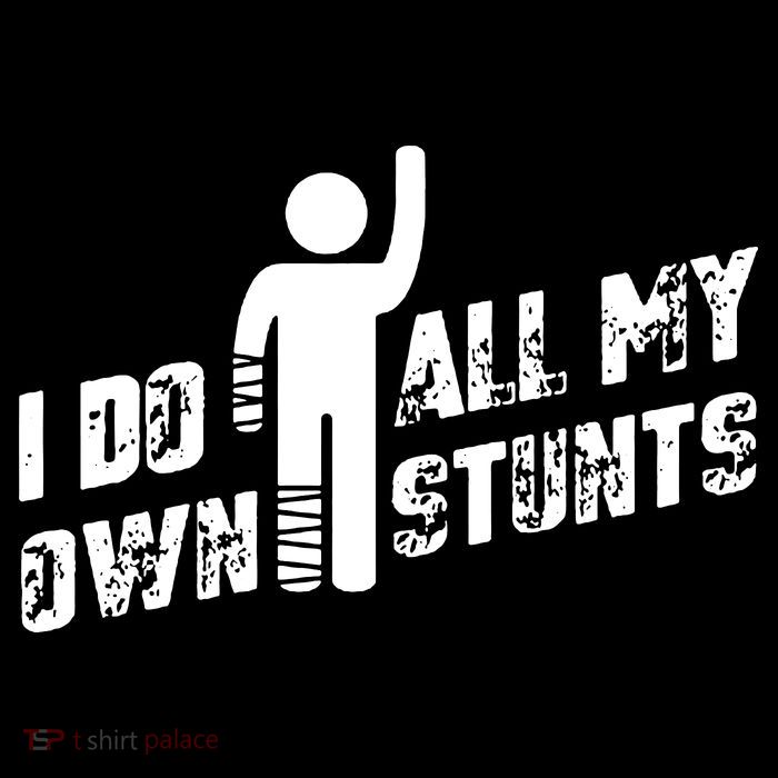 I Do All My Own Stunts Tank Top