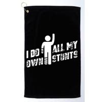 I Do All My Own Stunts Golf Towel