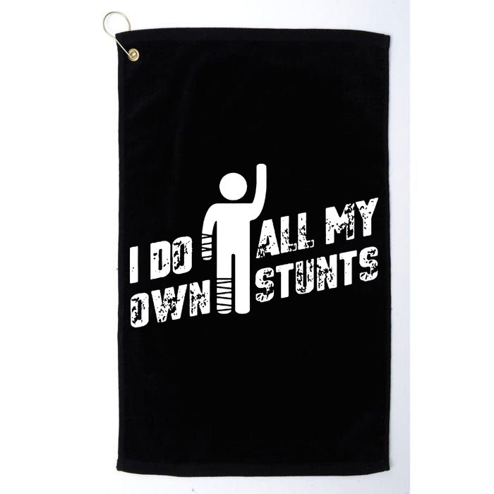 I Do All My Own Stunts Golf Towel