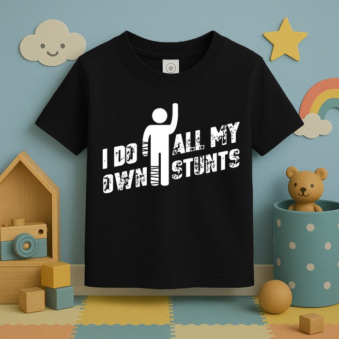 I Do All My Own Stunts Toddler T-Shirt