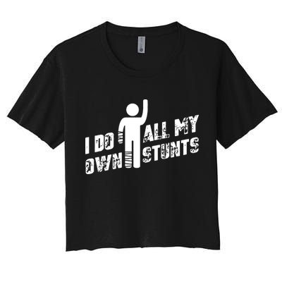 I Do All My Own Stunts Crop Top