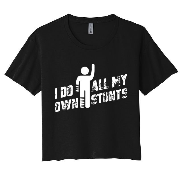I Do All My Own Stunts Crop Top