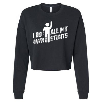 I Do All My Own Stunts Cropped Pullover Crew
