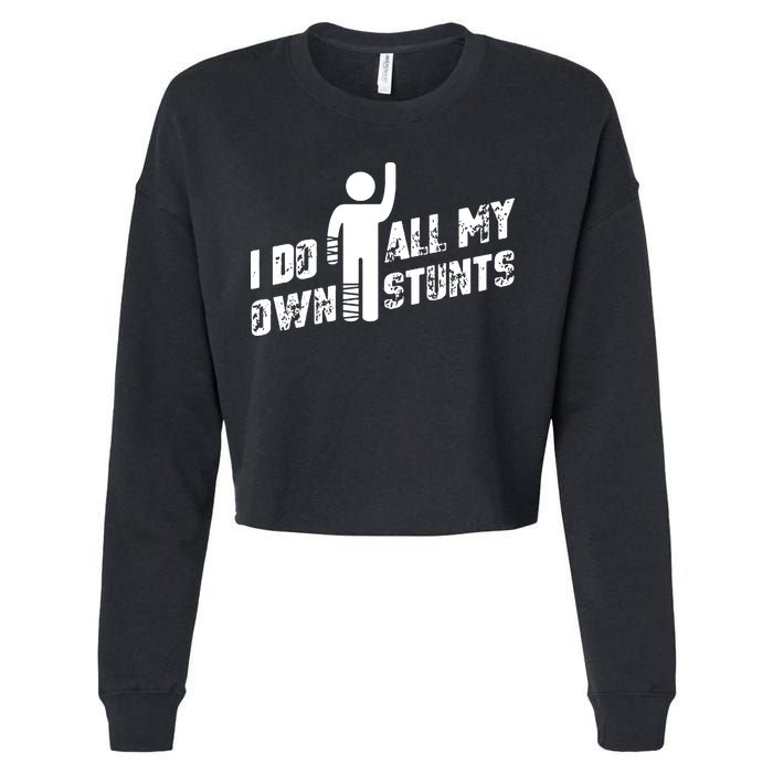 I Do All My Own Stunts Cropped Pullover Crew