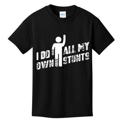 I Do All My Own Stunts Kids T-Shirt