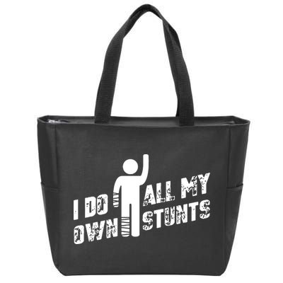 I Do All My Own Stunts Zip Tote Bag