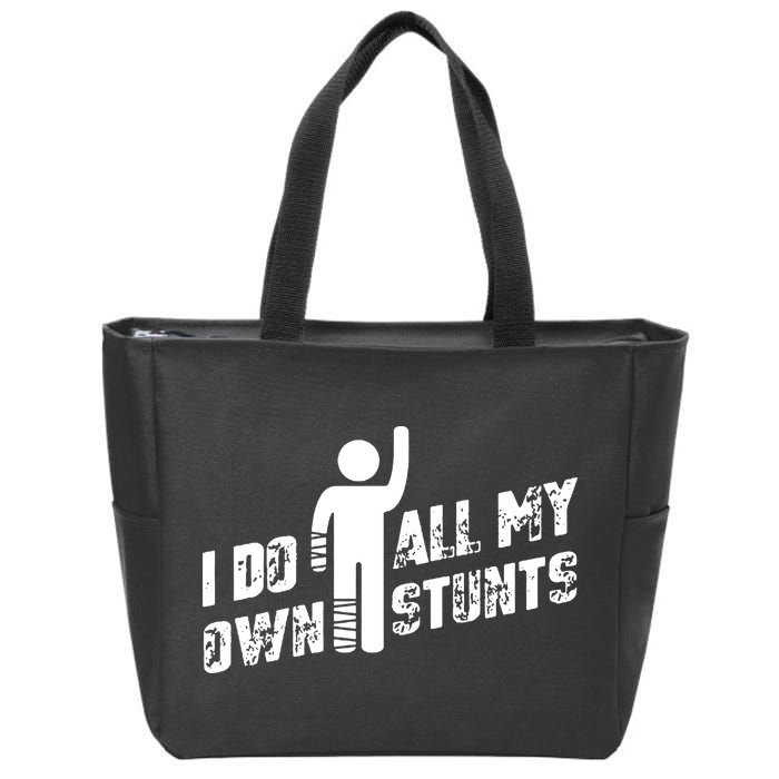 I Do All My Own Stunts Zip Tote Bag