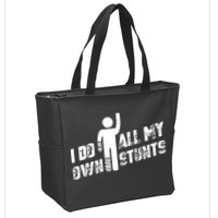 I Do All My Own Stunts Zip Tote Bag