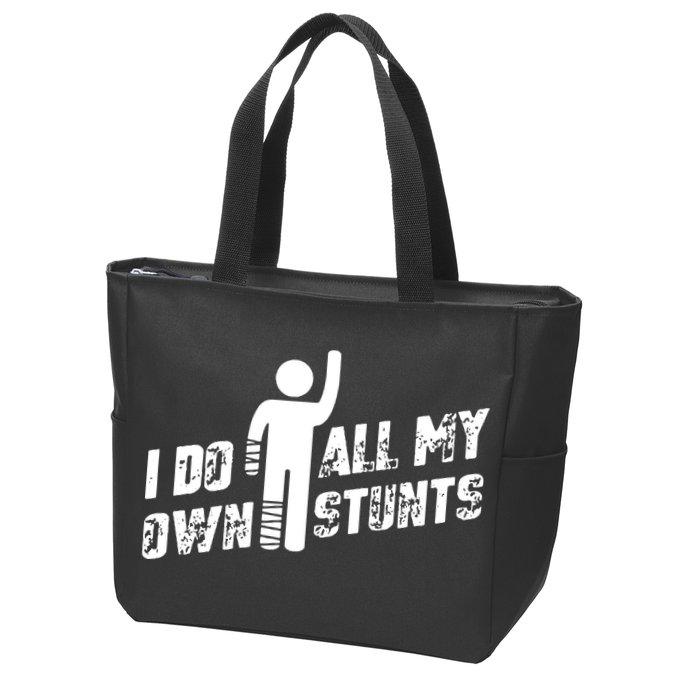 I Do All My Own Stunts Zip Tote Bag