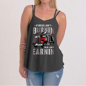 If Diesel Aint Burnin Then I Aint Earnin Truck Driver Women's Strappy Tank