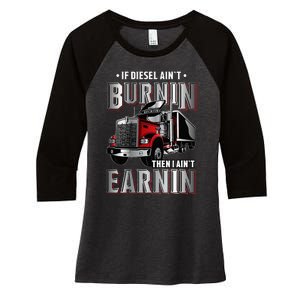 If Diesel Aint Burnin Then I Aint Earnin Truck Driver Women's Tri-Blend 3/4-Sleeve Raglan Shirt