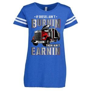 If Diesel Aint Burnin Then I Aint Earnin Truck Driver Enza Ladies Jersey Football T-Shirt