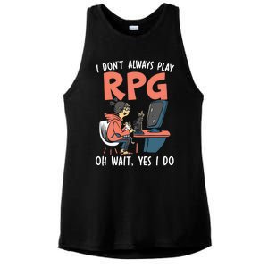 I Dont Always Play Rpg Oh Wait Yes I Do Video Game Funny Gift Ladies PosiCharge Tri-Blend Wicking Tank