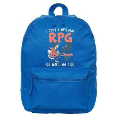 I Dont Always Play Rpg Oh Wait Yes I Do Video Game Funny Gift 16 in Basic Backpack