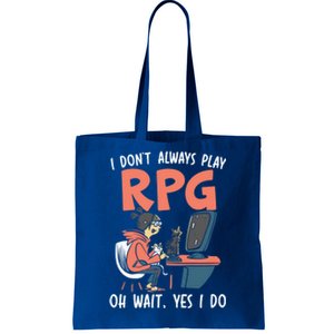 I Dont Always Play Rpg Oh Wait Yes I Do Video Game Funny Gift Tote Bag