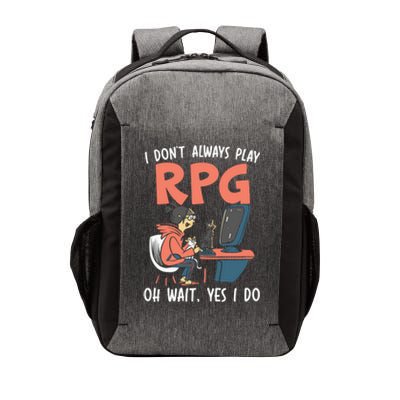 I Dont Always Play Rpg Oh Wait Yes I Do Video Game Funny Gift Vector Backpack