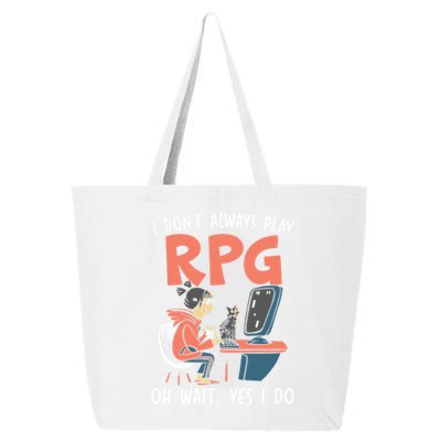 I Dont Always Play Rpg Oh Wait Yes I Do Video Game Funny Gift 25L Jumbo Tote