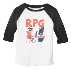 I Dont Always Play Rpg Oh Wait Yes I Do Video Game Funny Gift Toddler Fine Jersey T-Shirt