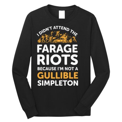 I didn’t attend the Farage Riots Long Sleeve Shirt