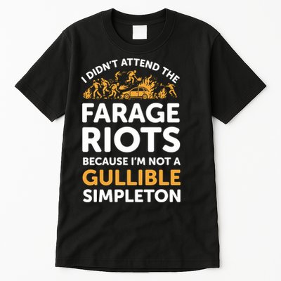 I didn’t attend the Farage Riots Tall T-Shirt