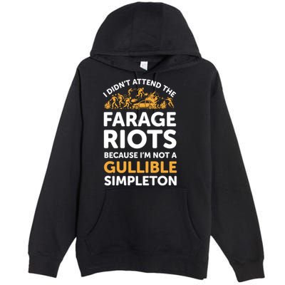 I didn’t attend the Farage Riots Premium Pullover Hoodie