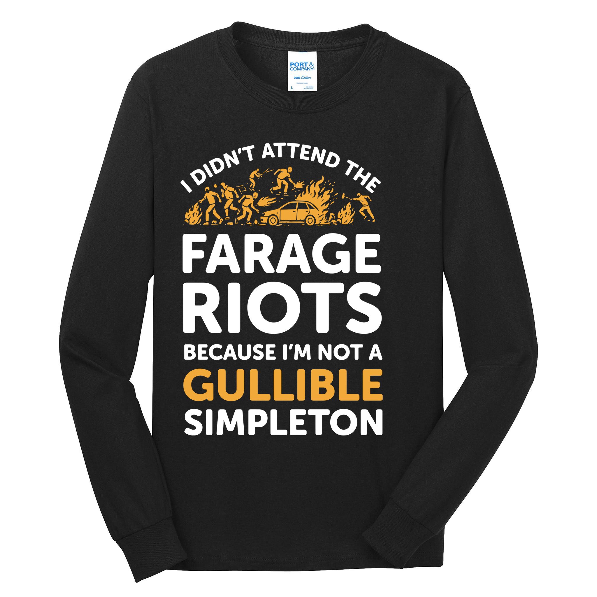 I didn’t attend the Farage Riots Tall Long Sleeve T-Shirt