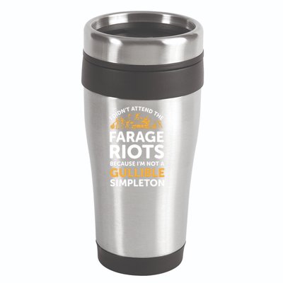 I didn’t attend the Farage Riots 16oz Travel Tumbler