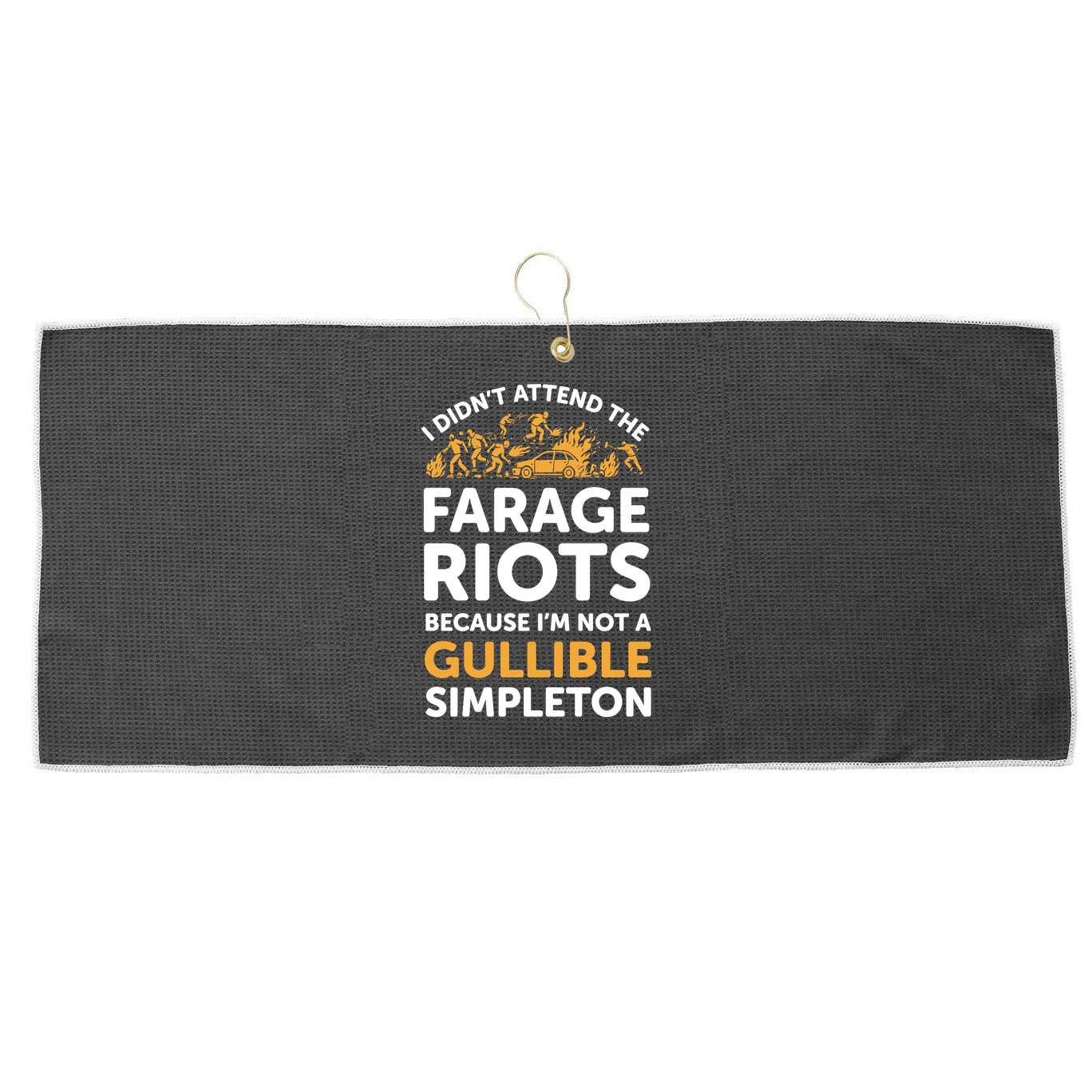 I didn’t attend the Farage Riots Large Microfiber Waffle Golf Towel