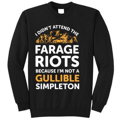 I didn’t attend the Farage Riots Tall Sweatshirt