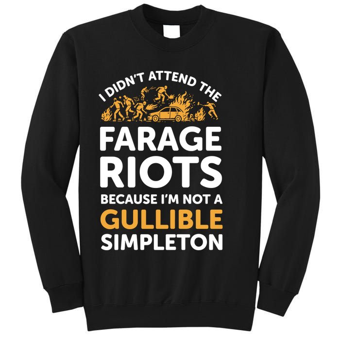 I didn’t attend the Farage Riots Tall Sweatshirt