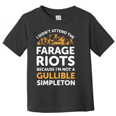 I didn’t attend the Farage Riots Toddler T-Shirt