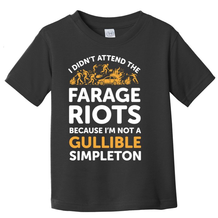 I didn’t attend the Farage Riots Toddler T-Shirt