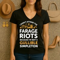 I didn’t attend the Farage Riots Women's V-Neck T-Shirt