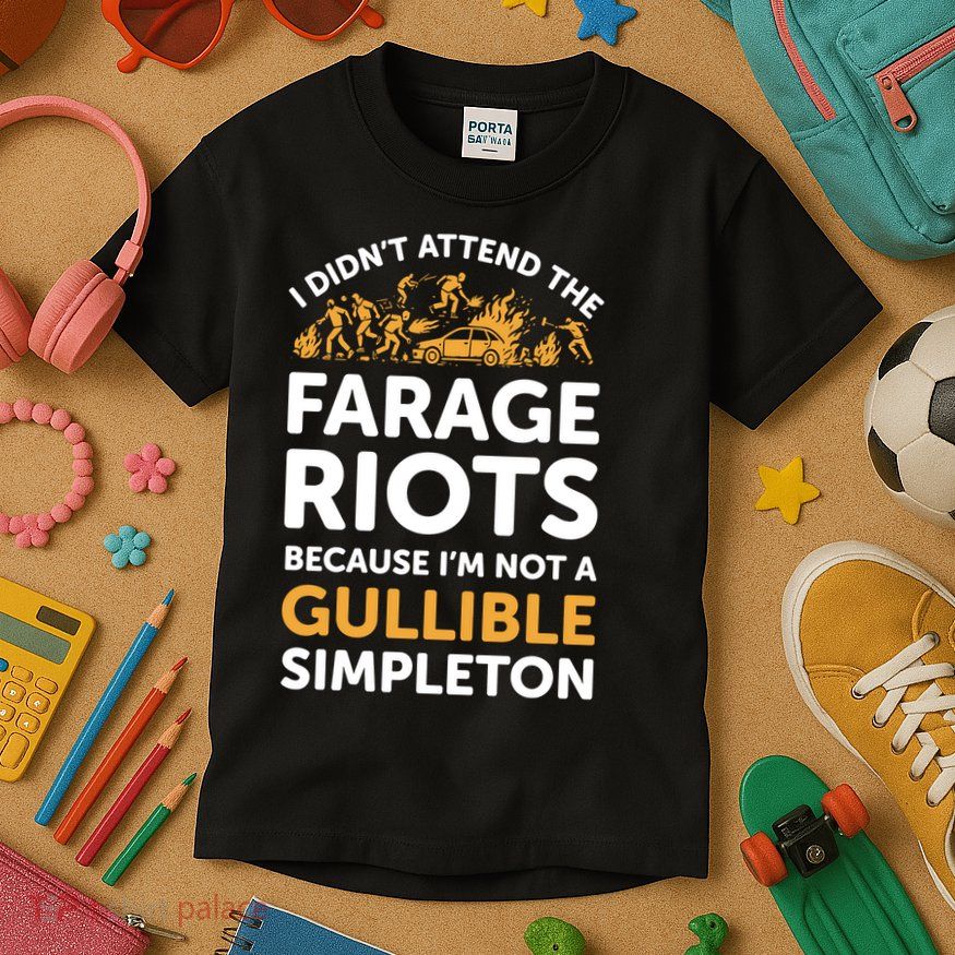 I didn’t attend the Farage Riots Kids T-Shirt