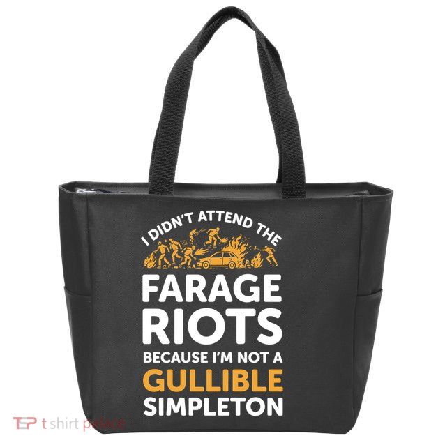I didn’t attend the Farage Riots Zip Tote Bag