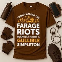 I didn’t attend the Farage Riots Cooling Performance Crew T-Shirt