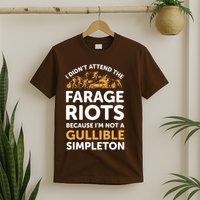 I didn’t attend the Farage Riots T-Shirt