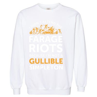 I didn’t attend the Farage Riots Garment-Dyed Sweatshirt