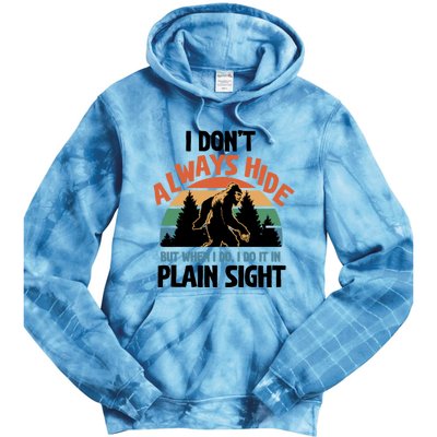 I Dont Always Hide But When I Do It Bigfoot Hunter Gift Tie Dye Hoodie