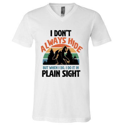 I Dont Always Hide But When I Do It Bigfoot Hunter Gift V-Neck T-Shirt