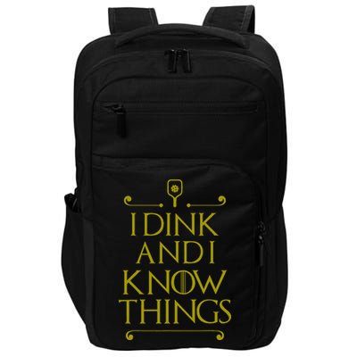 I Dink And I Know Things Funny Pickleball Impact Tech Backpack